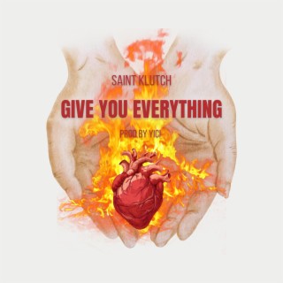 Give You Everything lyrics | Boomplay Music