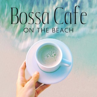 Bossa Cafe on the Beach: Autumn Relaxing Jazz, Instrumental Jazz for Hotels, Bars, Restaurants
