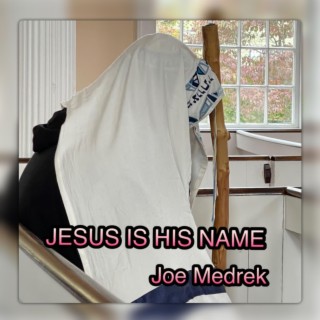 Jesus Is His Name lyrics | Boomplay Music