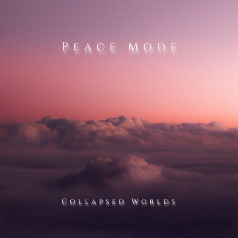 Peace Mode | Boomplay Music
