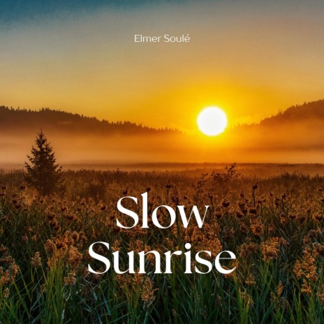 Slow Sunrise | Boomplay Music