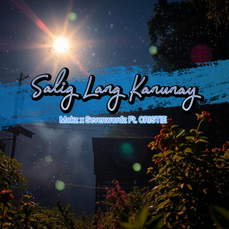 Salig Lang Kanunay (Mokz x Sevenwordz x Cristie) | Boomplay Music