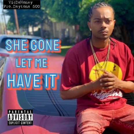 She gone let me have it | Boomplay Music