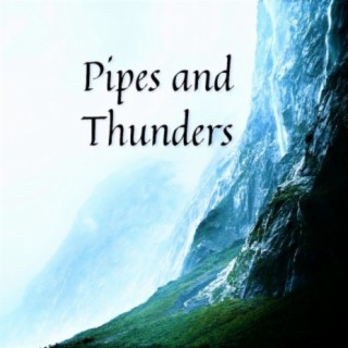 Pipes and Thunders