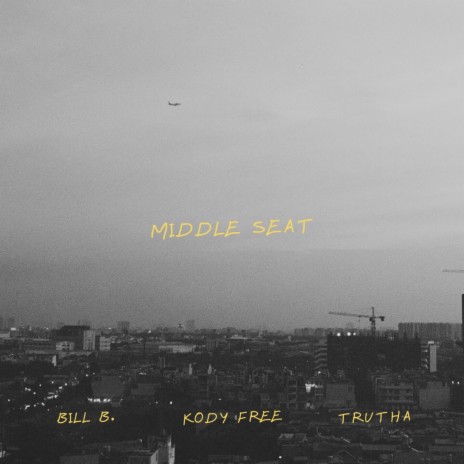 Middle Seat ft. Trutha & Kody Free | Boomplay Music