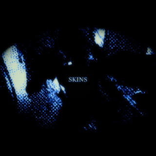 SKINS