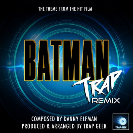 Batman Main Theme (From "Batman") (Trap Remix)