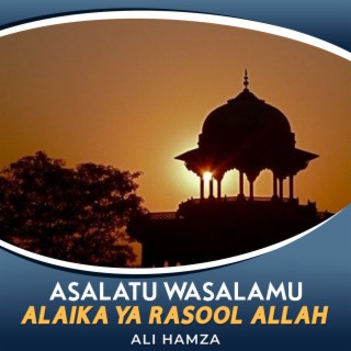 Asalatu Wasalamu Alaika Ya Rasool Allah