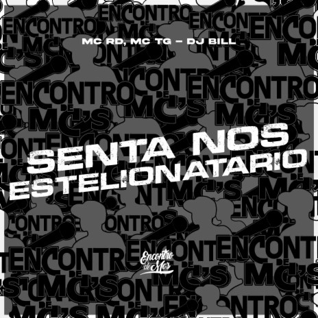 Senta nos Estelionatários ft. MC TG & DJ Bill | Boomplay Music