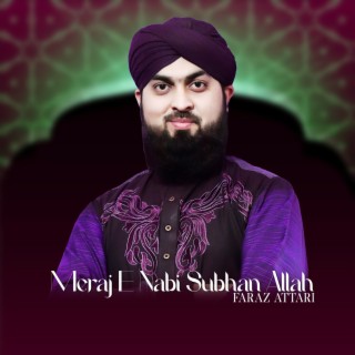 Meraj E Nabi Subhan Allah