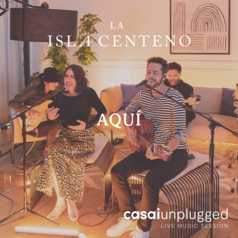 Aquí: Casai Unplugged - Live Music Session (Live) | Boomplay Music