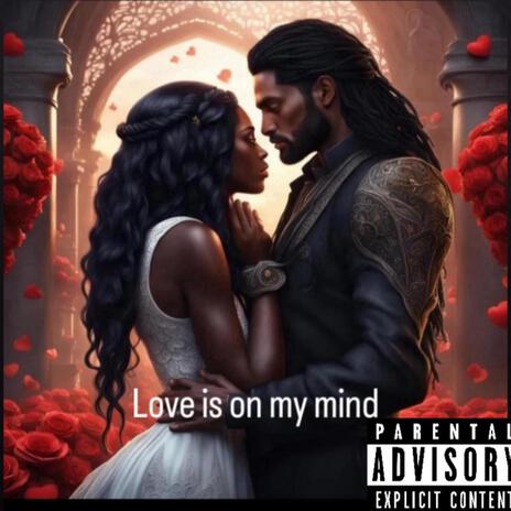 Love on my mind | Boomplay Music