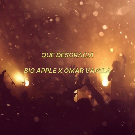 Que Desgracia ft. Omar Varela | Boomplay Music