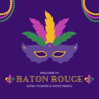Baton Rouge ft. Jodye Fresco lyrics | Boomplay Music