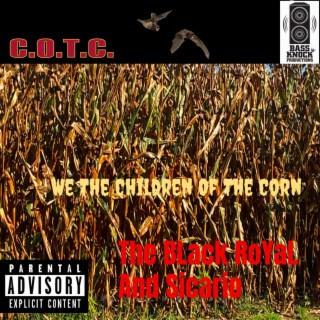 We the Children of the Corn (C.O.T.C)