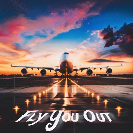 Fly You Out (Bradeee Edition) ft. Bradeee | Boomplay Music