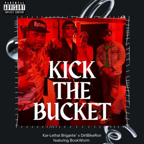 Kick The Bucket ft. DirtBikeRon, Gmf Dave & BookWorm | Boomplay Music