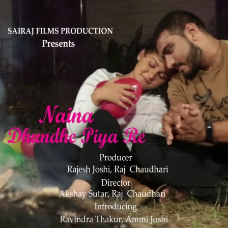 Naina Dhunde Piya Re | Boomplay Music