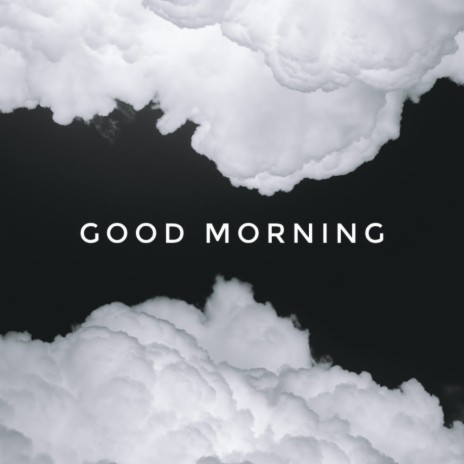 good morning | Boomplay Music