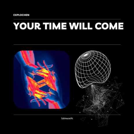 Your Time Will Come ft. explochen | Boomplay Music