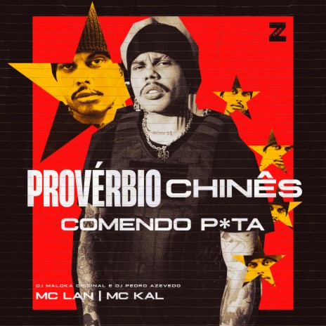 Provérbio Chinês X Comendo P*ta ft. MC Kal | Boomplay Music