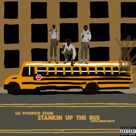 stankin up the bus | Boomplay Music