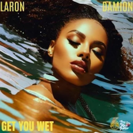 Get You Wet ft. Damion