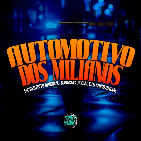 Automotivo dos Milianos ft. NavasMC Oficial, SPACE FUNK & Dj Chico Oficial | Boomplay Music