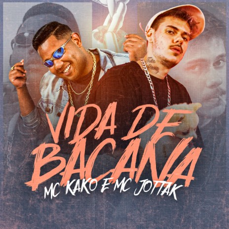 Vida de Bacana ft. Mc Jottak | Boomplay Music