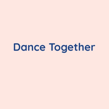 Dance Together | Boomplay Music