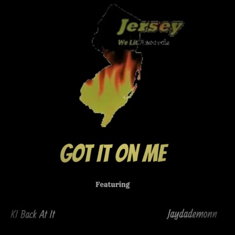 Got it on me ft. KI Back At It & Jaydademonn | Boomplay Music