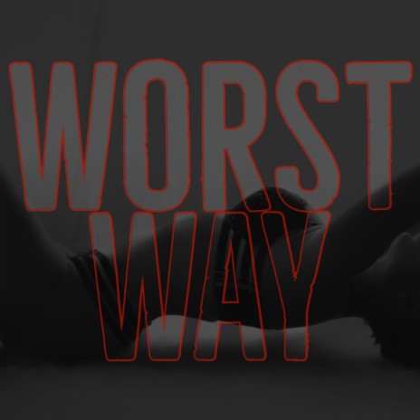 Worst Way ft. Ryan Scott | Boomplay Music