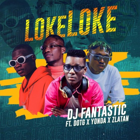 Loke Loke (feat. Zlatan, Yonda & Dot G) | Boomplay Music