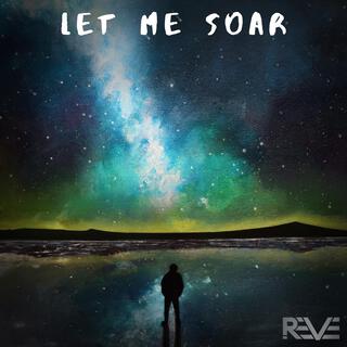 Let Me Soar ft. Erick Rene lyrics | Boomplay Music