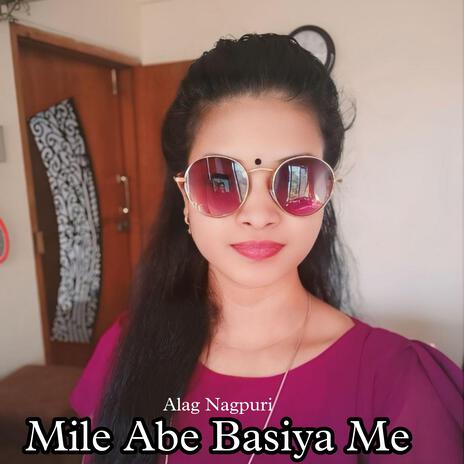 Mile Abe Basiya Me | Boomplay Music