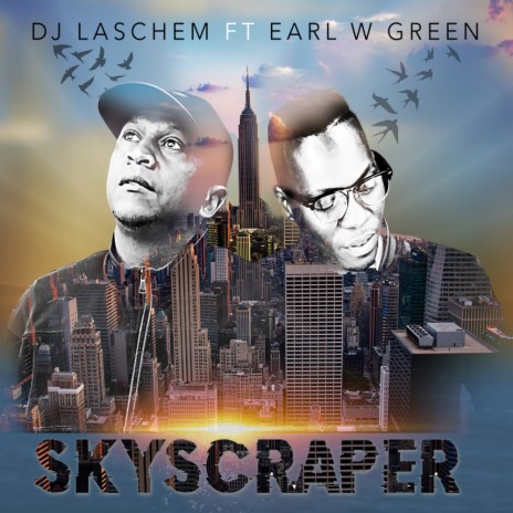 Skyscraper (Original Mix) ft. Earl W. Green | Boomplay Music