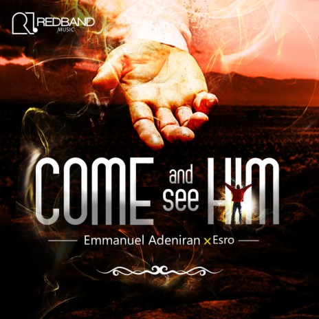 Come and see him ft. EsRo | Boomplay Music