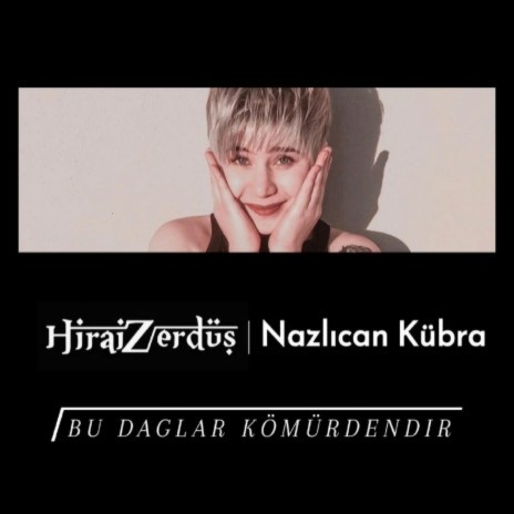 Bu Dağlar Kömürdendir ft. Nazlıcan Kübra | Boomplay Music