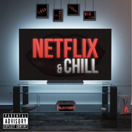 Netflix & Chill ft. Lil Macho & Big Lon | Boomplay Music