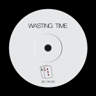 Wasting Time