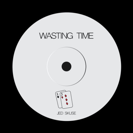 Wasting Time | Boomplay Music