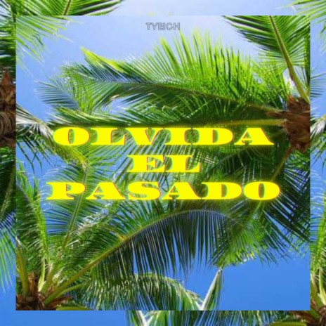 Olvida El Pasado ft. Corina Smith, Fresh Fruit & Hierba Mala | Boomplay Music