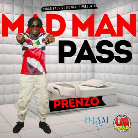 Mad Man Pass ft. Prenzo | Boomplay Music