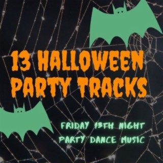 13 Halloween Party Tracks: Friday 13th Night Party Dance Music