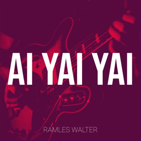 Ai Yai Yai | Boomplay Music