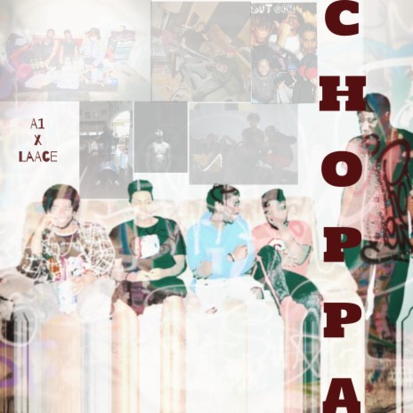CHOPPA ft. Laace | Boomplay Music