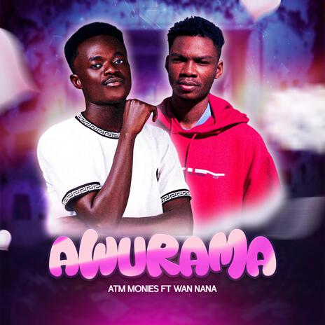 AWURAMA ft. Wan Nana | Boomplay Music