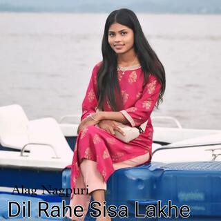 Dil Rahe Sisa Lakhe