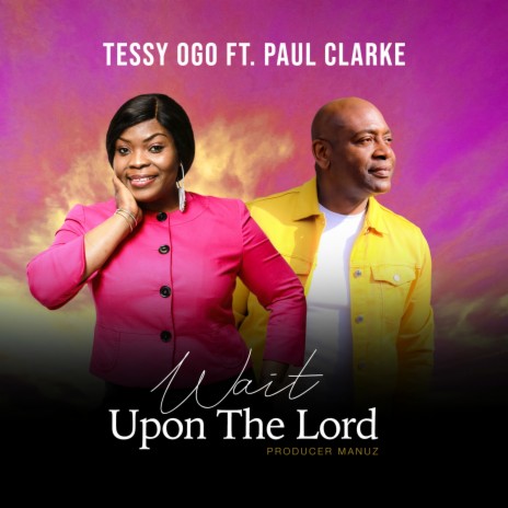 Wait Upon The Lord ft. Paul Clarke | Boomplay Music