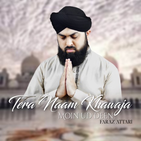 Tera Naam Khawaja Moin ud Deen | Boomplay Music